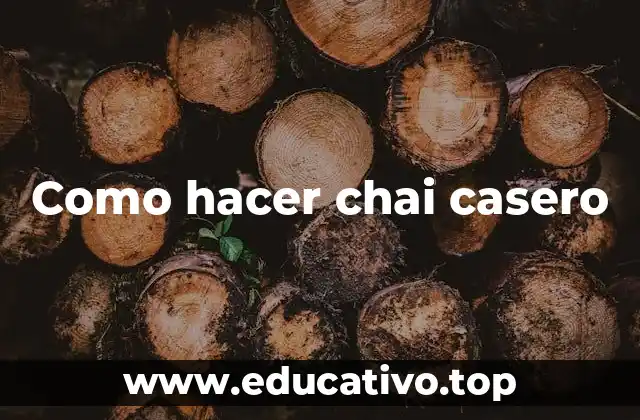 Como hacer chai casero