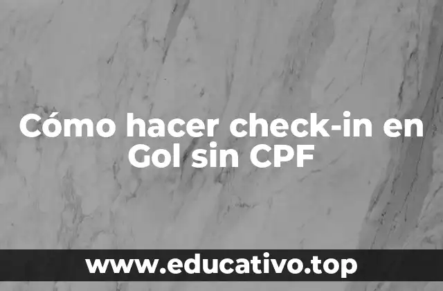 Cómo hacer check-in en Gol sin CPF