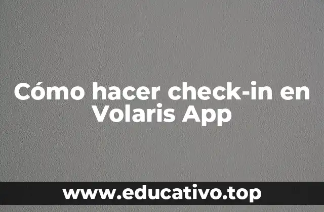 Cómo hacer check-in en Volaris App
