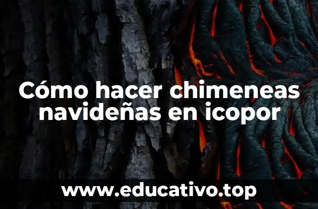 Cómo hacer chimeneas navideñas en icopor