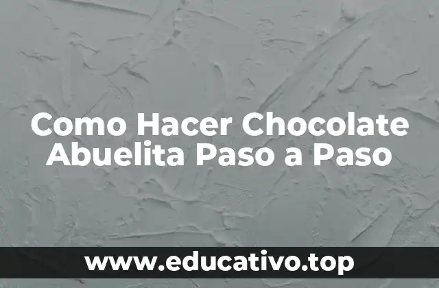 Como Hacer Chocolate Abuelita Paso a Paso