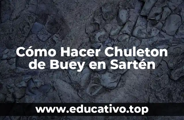 Cómo Hacer Chuleton de Buey en Sartén