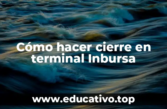 Cómo hacer cierre en terminal Inbursa