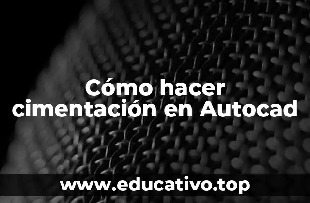 Cómo hacer cimentación en Autocad