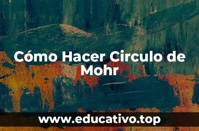 Cómo Hacer Circulo de Mohr
