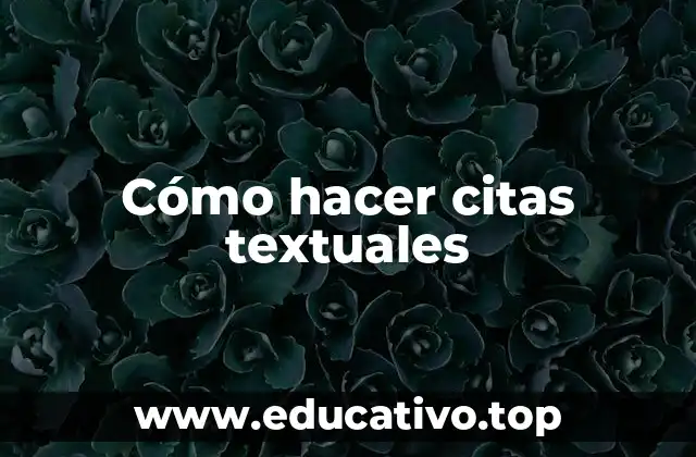 Cómo hacer citas textuales