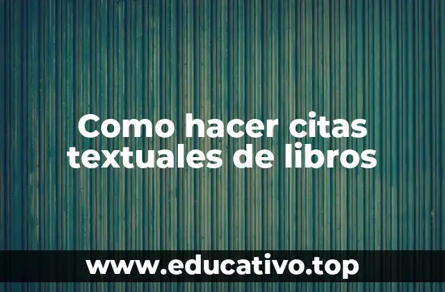 Como hacer citas textuales de libros