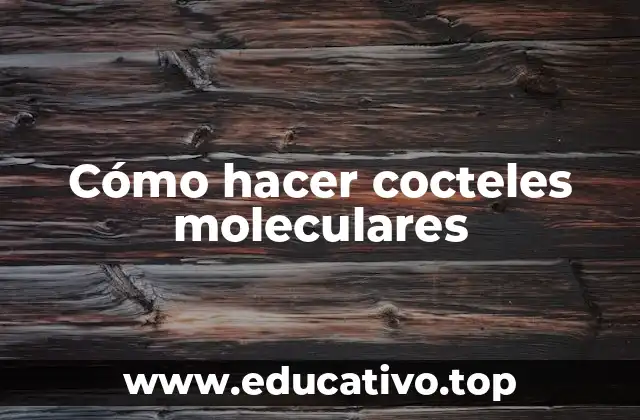 Cómo hacer cocteles moleculares