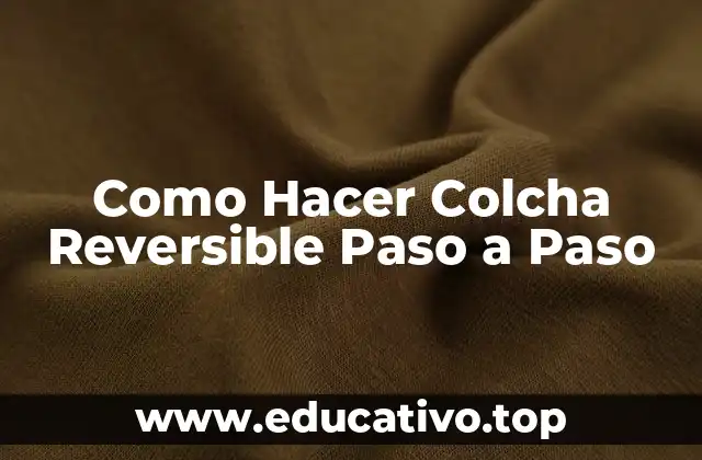 Como Hacer Colcha Reversible Paso a Paso