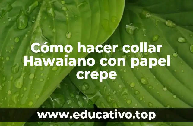 Cómo hacer collar Hawaiano con papel crepe