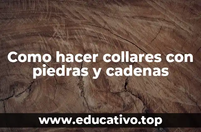 Como hacer collares con piedras y cadenas
