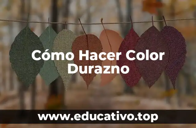 Cómo Hacer Color Durazno