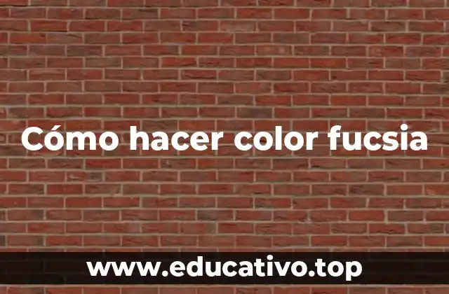 Cómo hacer color fucsia