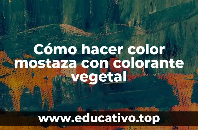 Cómo hacer color mostaza con colorante vegetal