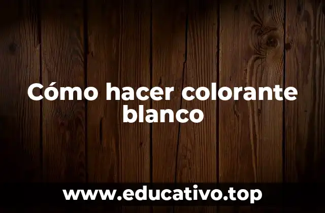 Cómo hacer colorante blanco