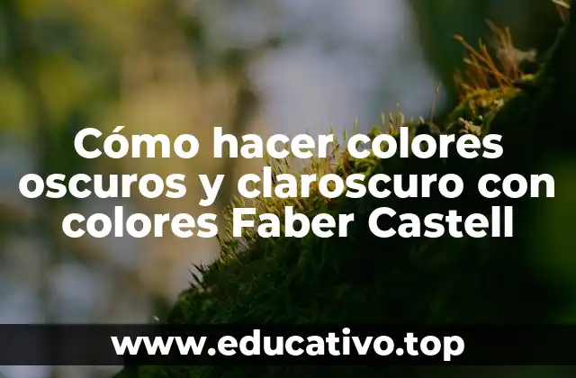 Cómo hacer colores oscuros y claroscuro con colores Faber Castell