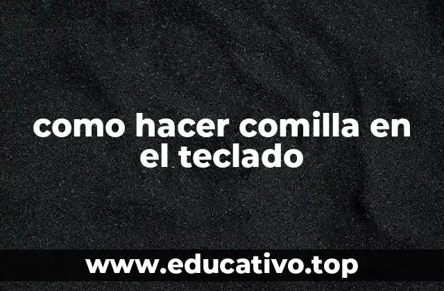 como hacer comilla en el teclado