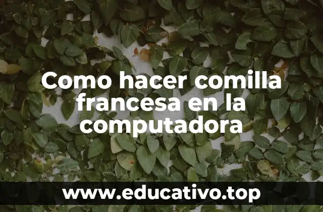 Como hacer comilla francesa en la computadora