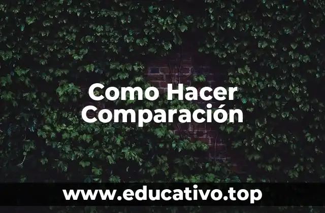 Como Hacer Comparación