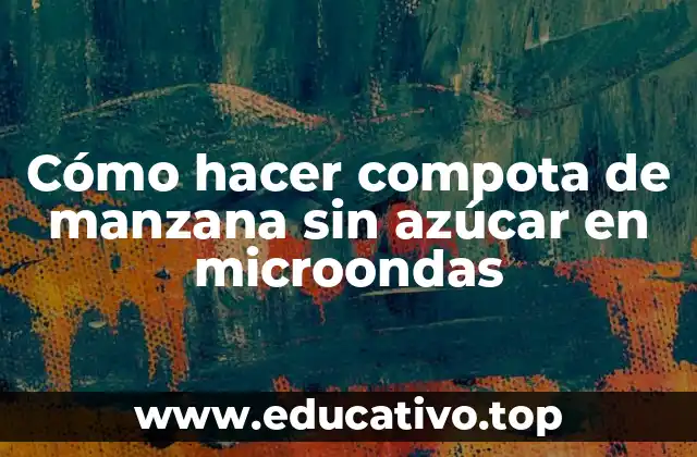 Cómo hacer compota de manzana sin azúcar en microondas