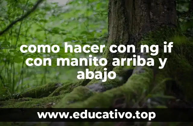 como hacer con ng if con manito arriba y abajo