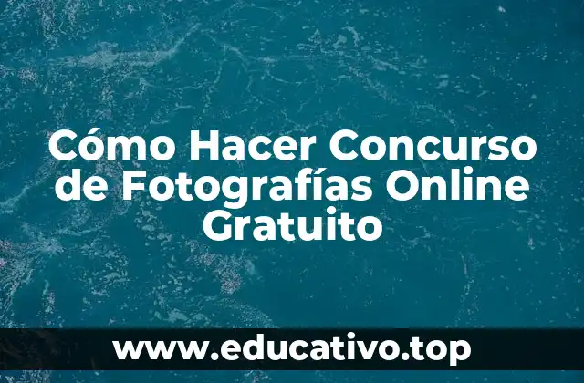 Cómo Hacer Concurso de Fotografías Online Gratuito