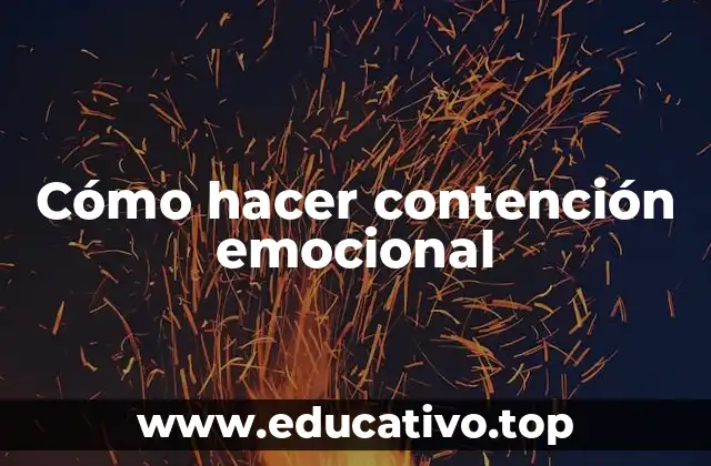 Cómo hacer contención emocional