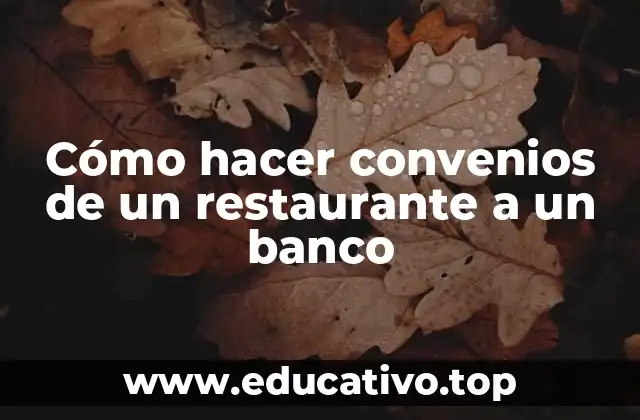 Cómo hacer convenios de un restaurante a un banco
