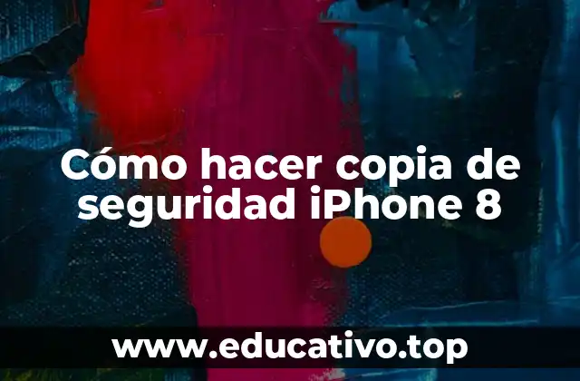 Cómo hacer copia de seguridad iPhone 8