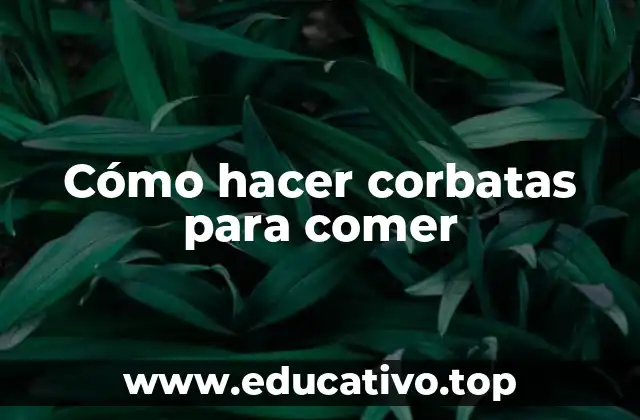 Cómo hacer corbatas para comer