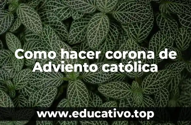 Como hacer corona de Adviento católica