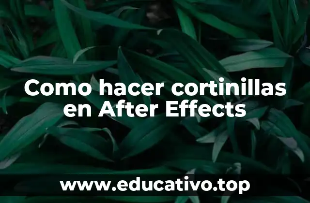 Como hacer cortinillas en After Effects