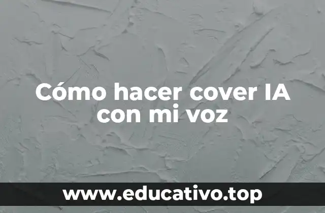 Cómo hacer cover IA con mi voz