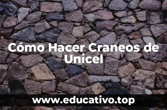 Cómo Hacer Craneos de Unicel