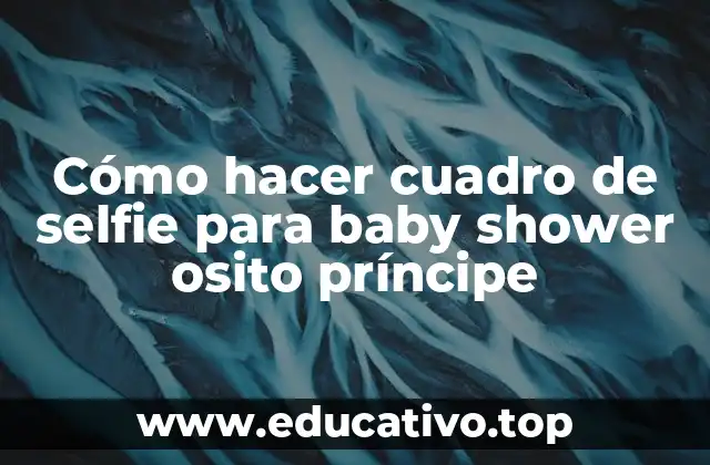 Cómo hacer cuadro de selfie para baby shower osito príncipe