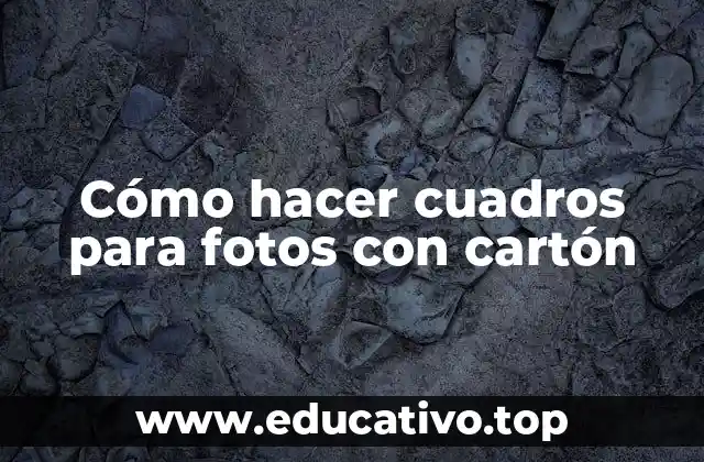 Cómo hacer cuadros para fotos con cartón