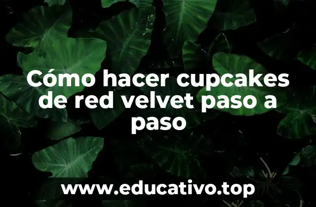 Cómo hacer cupcakes de red velvet paso a paso