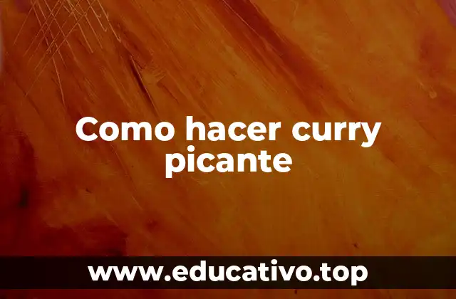Como hacer curry picante