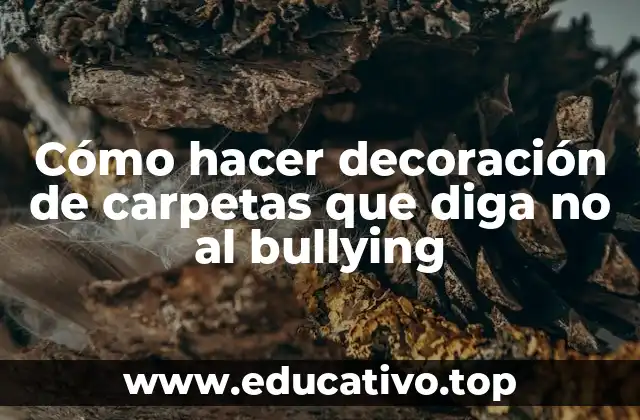 Cómo hacer decoración de carpetas que diga no al bullying