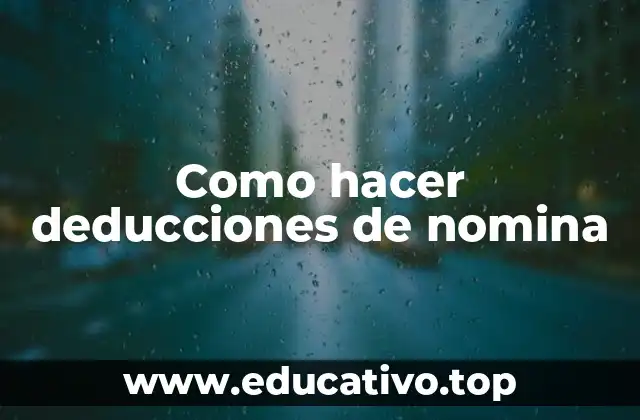 Como hacer deducciones de nomina