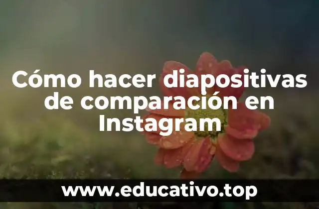 Cómo hacer diapositivas de comparación en Instagram
