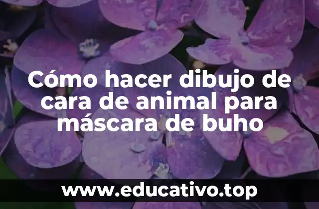 Cómo hacer dibujo de cara de animal para máscara de buho