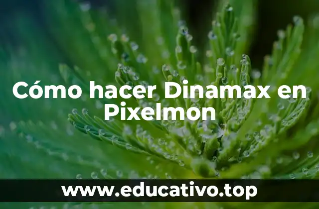 Cómo hacer Dinamax en Pixelmon