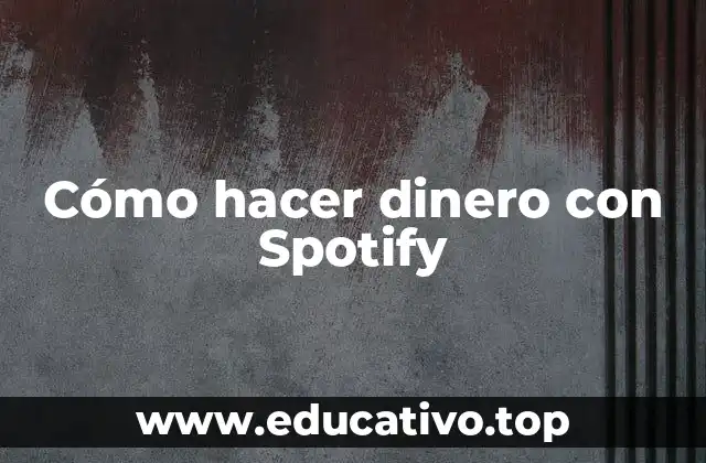 Cómo hacer dinero con Spotify