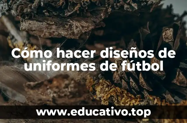 Cómo hacer diseños de uniformes de fútbol