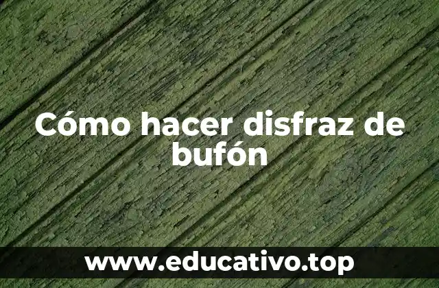 Cómo hacer disfraz de bufón
