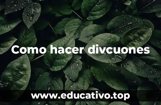 Como hacer divcuones