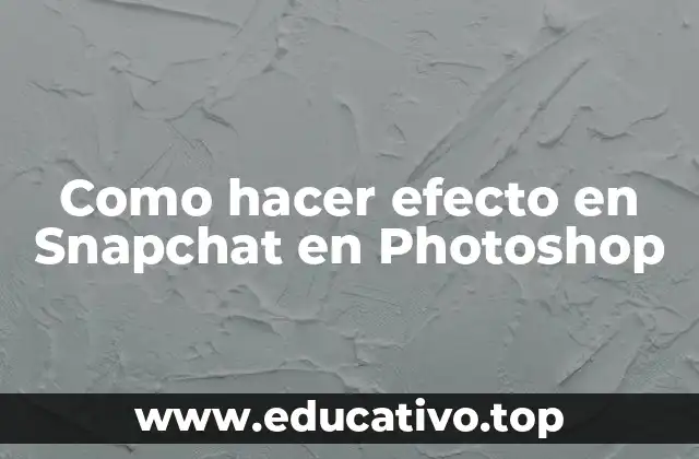 Como hacer efecto en Snapchat en Photoshop