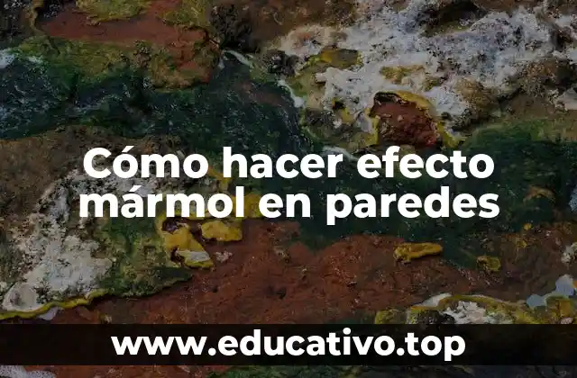 Cómo hacer efecto mármol en paredes