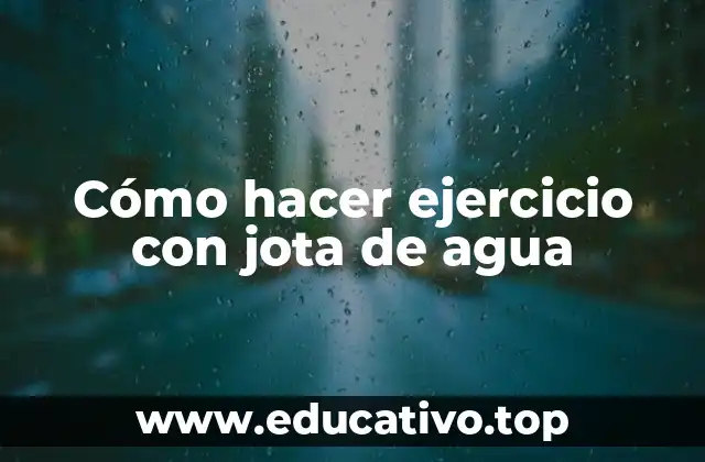 Cómo hacer ejercicio con jota de agua